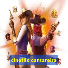 cineflix cantareira